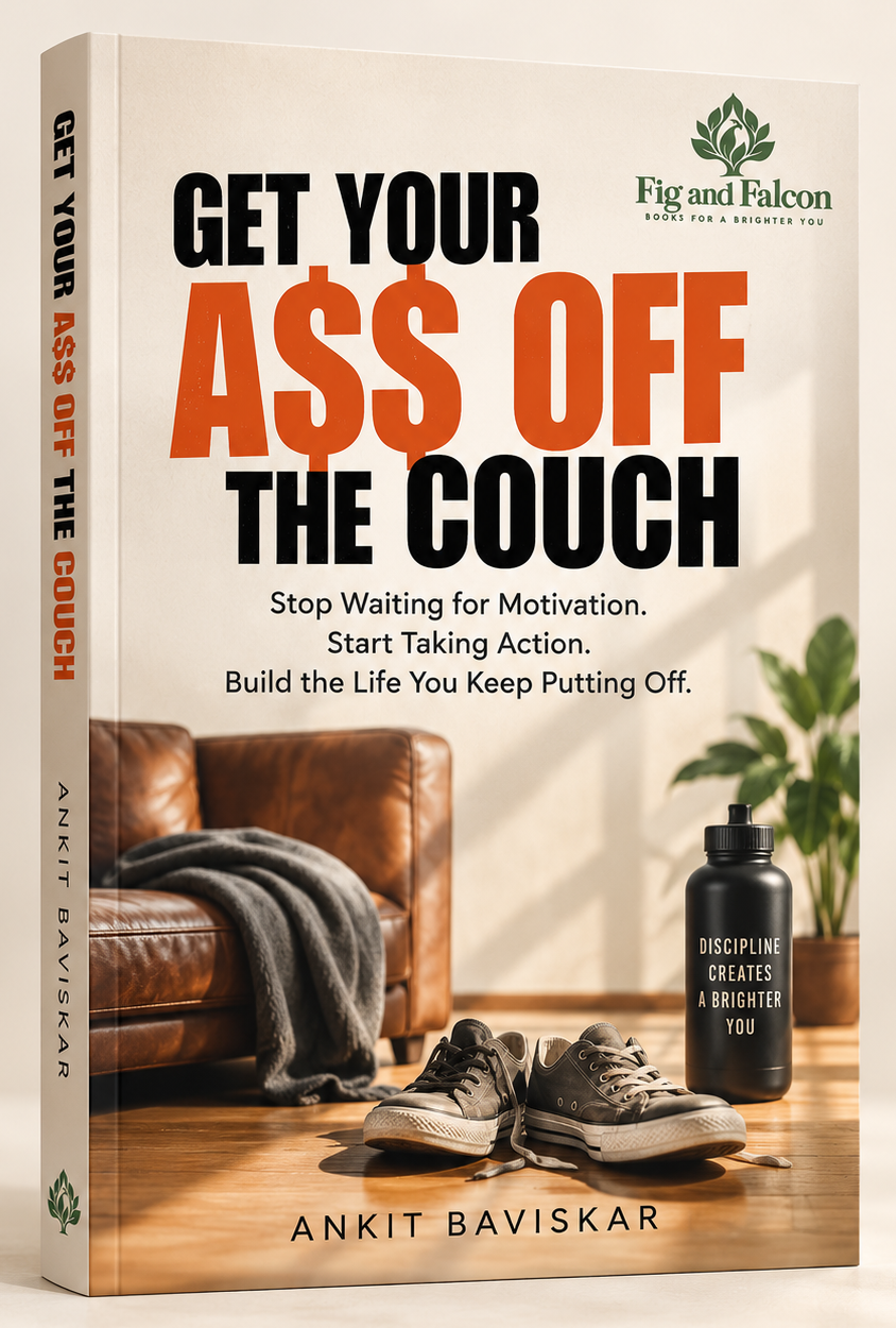 Get Your A$$ Off the Couch by Ankit Baviskar