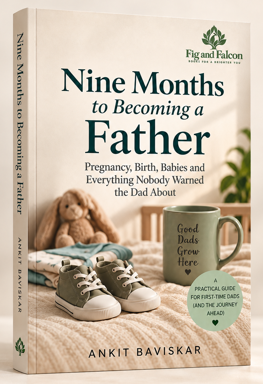 Nine Months to Becoming a Father by Ankit Baviskar